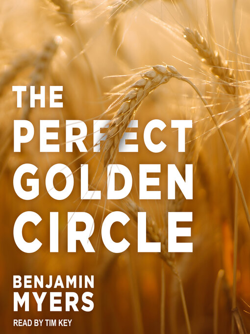 Title details for The Perfect Golden Circle by Benjamin Myers - Available